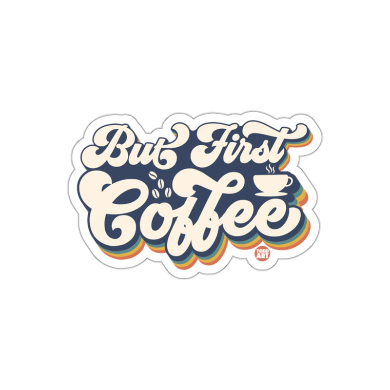 Load image into Gallery viewer, But First Coffee Retro Text Design Sticker
