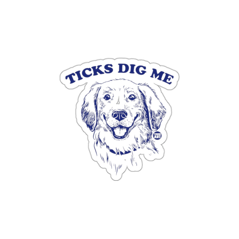 Load image into Gallery viewer, Ticks Dig Me Sticker With Happy Dog Drawing
