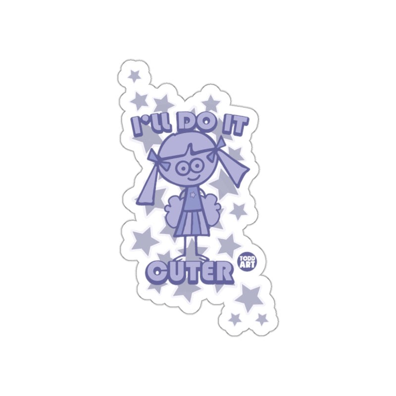 Load image into Gallery viewer, I'll Do It Cuter Todd Art Sticker for Stylish Fun
