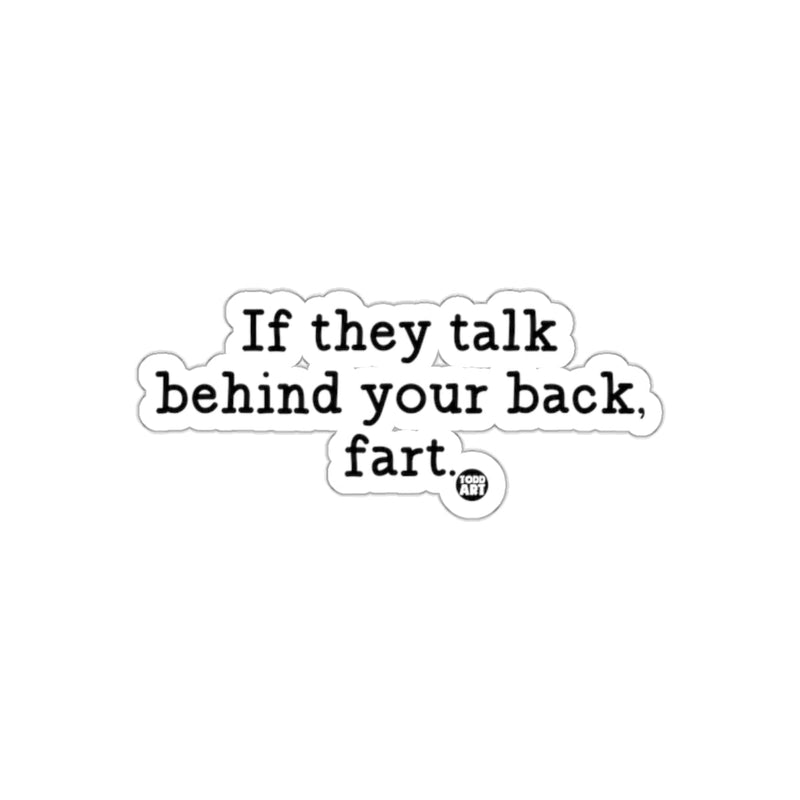 Load image into Gallery viewer, If they talk behind your back fart sticker
