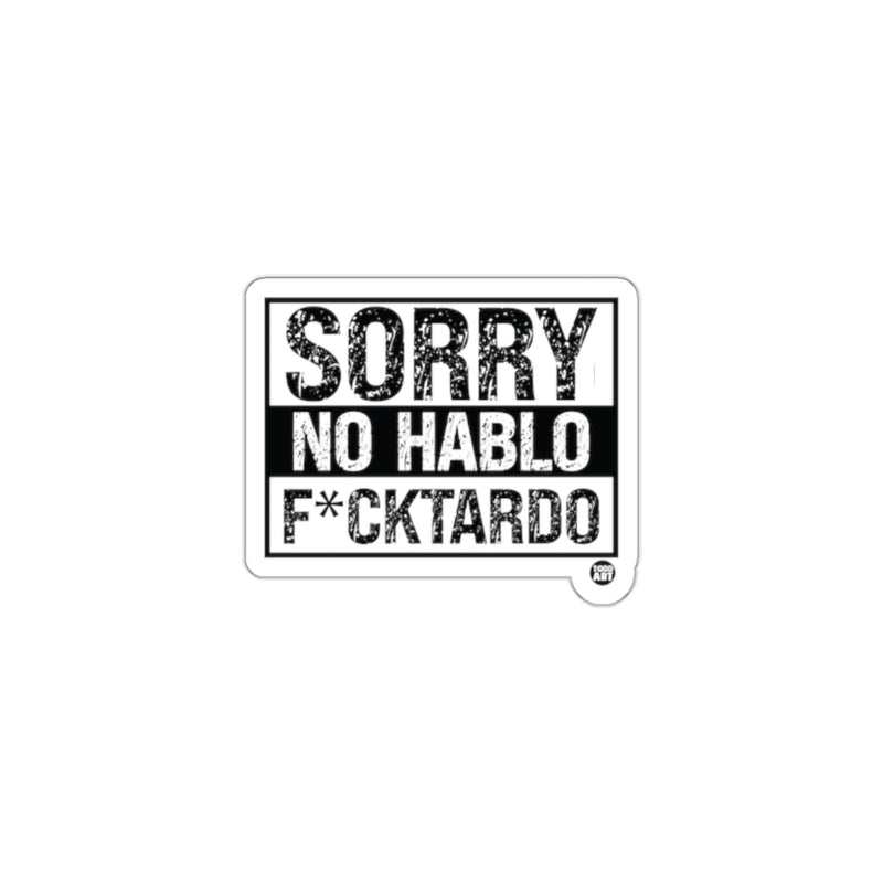 Load image into Gallery viewer, Sorry No Hablo F*cktardo Sticker for Laptops Bottles

