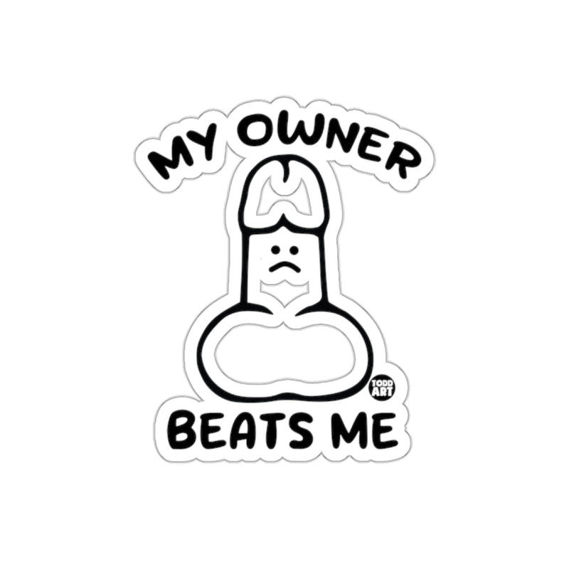 Load image into Gallery viewer, My Owner Beats Me Funny Sticker with Cartoon Design
