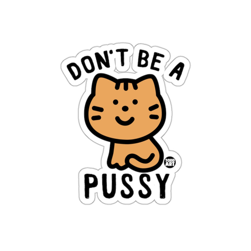 Load image into Gallery viewer, Don't Be A Cute Cat Kitty Kitten Funny Sarcastic sticker
