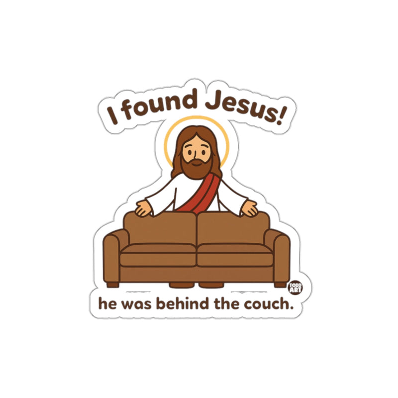 Load image into Gallery viewer, I Found Jesus Behind the Couch Sticker Decal
