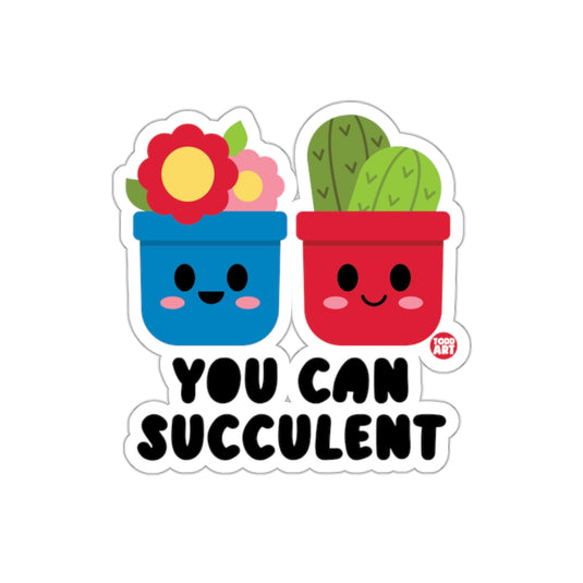 You Can Succulent Cute Plant Graphic Design Art sticker