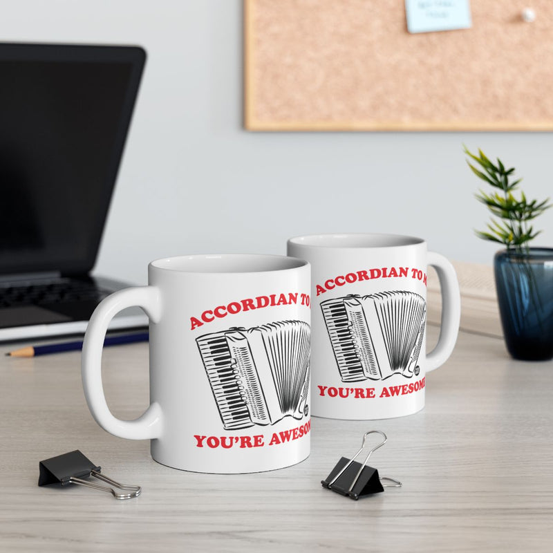 Load image into Gallery viewer, Accordian to Me You're Awesome Inspirational Mug
