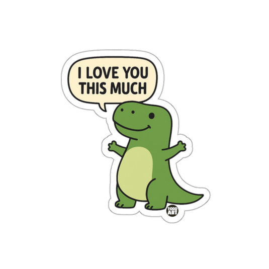 I Love You This Much Cute Dinosaur Sticker
