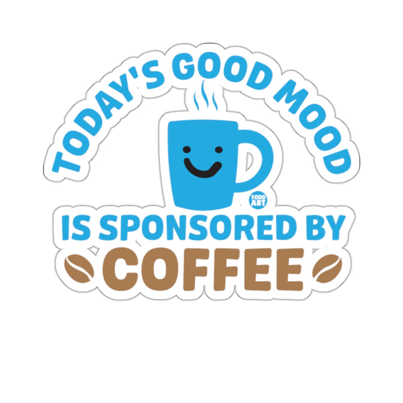 Load image into Gallery viewer, Today's Good Mood Is Sponsored By Coffee Sticker
