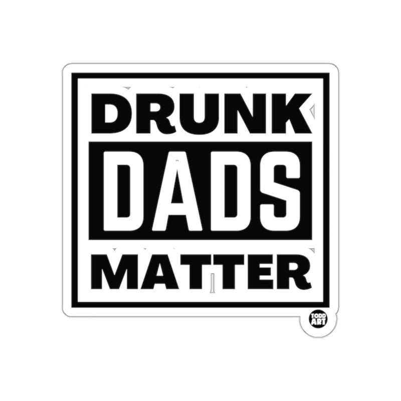 Load image into Gallery viewer, Drunk Dads Matter Humorous Sticker for Fun Decor
