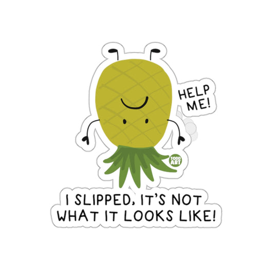 I Slipped It's Not What It Looks Like Sticker