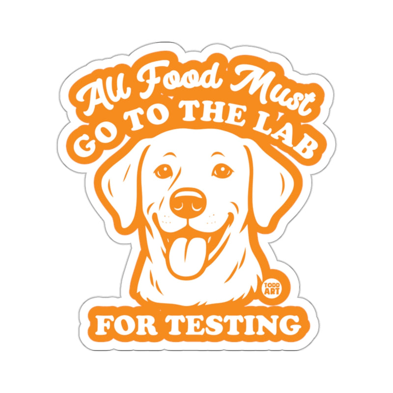 Load image into Gallery viewer, All Food Must Go To The Lab For Testing sticker
