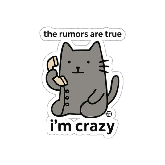 The Rumors Are True I Am Crazy Gray Cat Talking sticker
