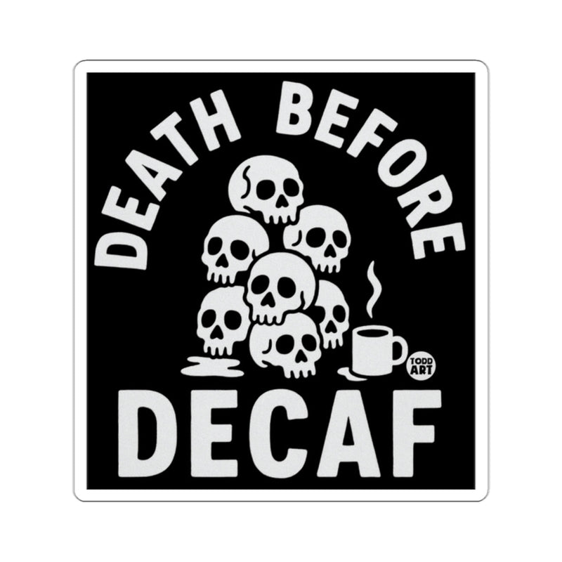 Load image into Gallery viewer, Death Before Decaf Skull Design Funny Coffee Sticker
