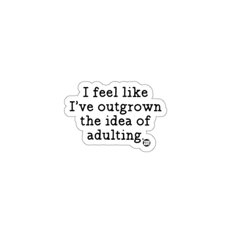 Load image into Gallery viewer, I feel like I've outgrown the idea of adulting sticker
