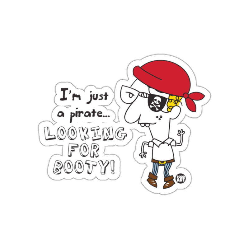 Load image into Gallery viewer, I'm Just a Pirate Looking for Booty Sticker
