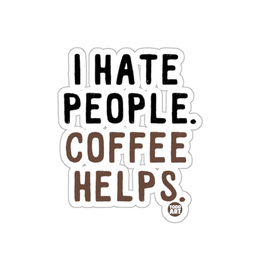 I Hate People Coffee Helps Customizable Sticker