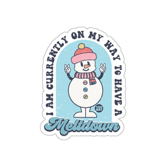 I Am Currently On My Way To Have A Meltdown Sticker