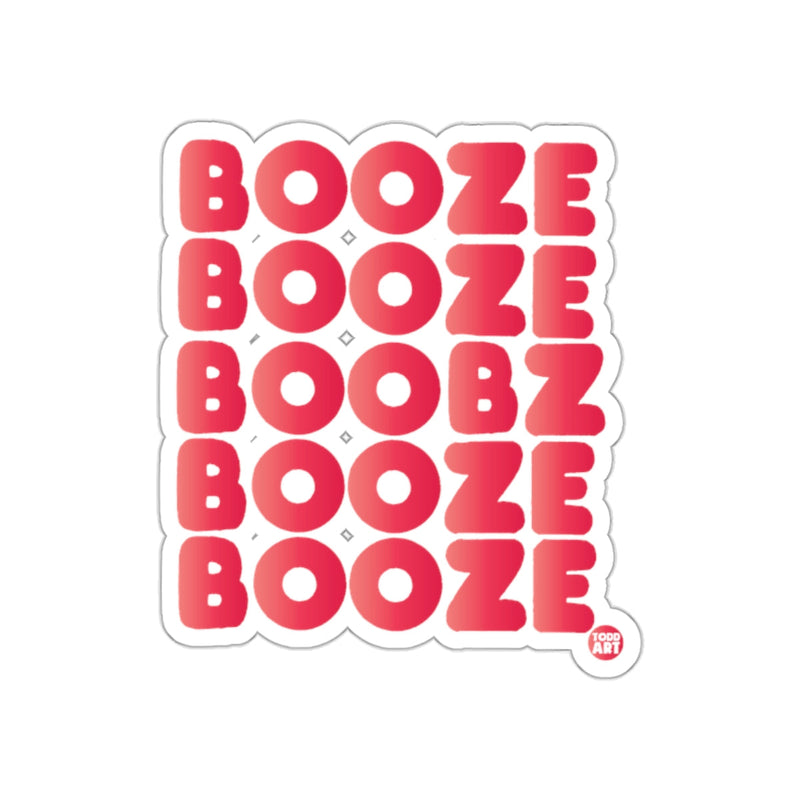Load image into Gallery viewer, Booze Booze Boobz Booze Booze Sticker
