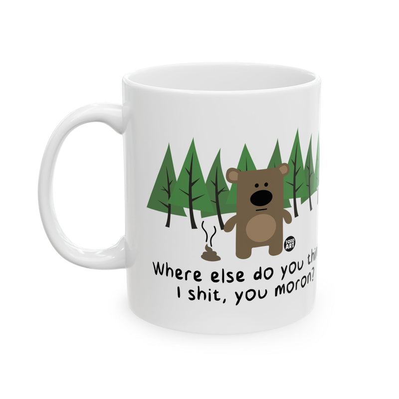 Load image into Gallery viewer, Bear Shit in Woods Mug, Funny Mugs for Him, Sarcastic Mens Mug, Funny Coffee Mug Men
