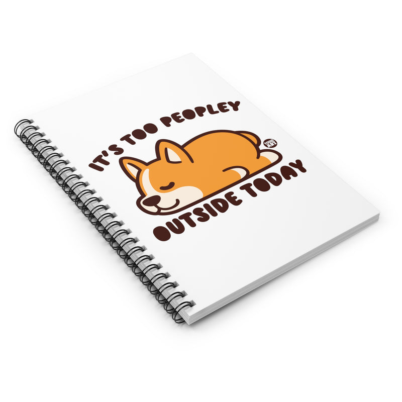 Load image into Gallery viewer, It&#39;s Too Peopley Outside Dog Spiral Notebook - Ruled Line, Cute Dog Notebook
