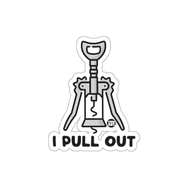 Load image into Gallery viewer, I Pull Out Funny Corkscrew Sticker For Laptops Tumblers

