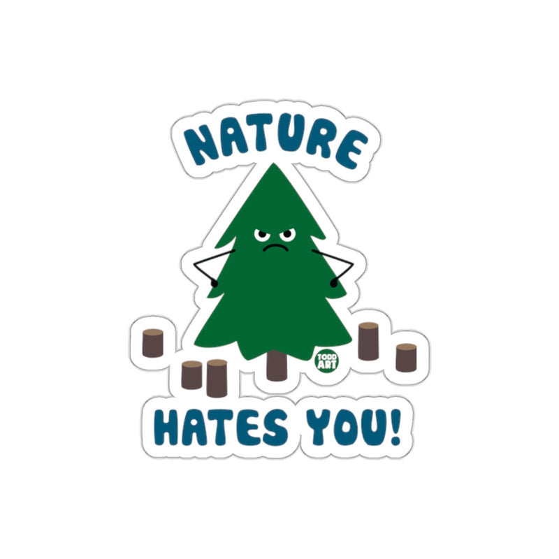 Load image into Gallery viewer, Nature Hates You Tree Art Todd Art Design Funny sticker
