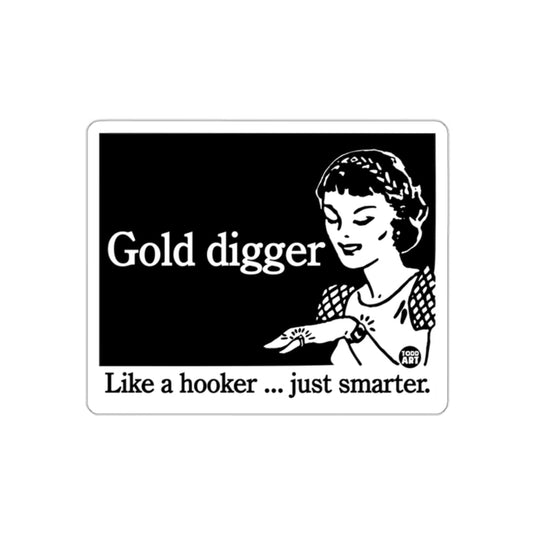 Gold Digger Like a Hooker Just Smarter Funny Art sticker