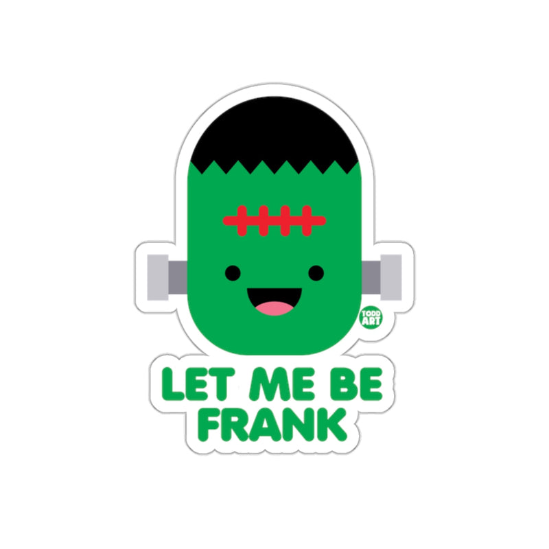 Load image into Gallery viewer, Let Me Be Frank Halloween Funny Sticker
