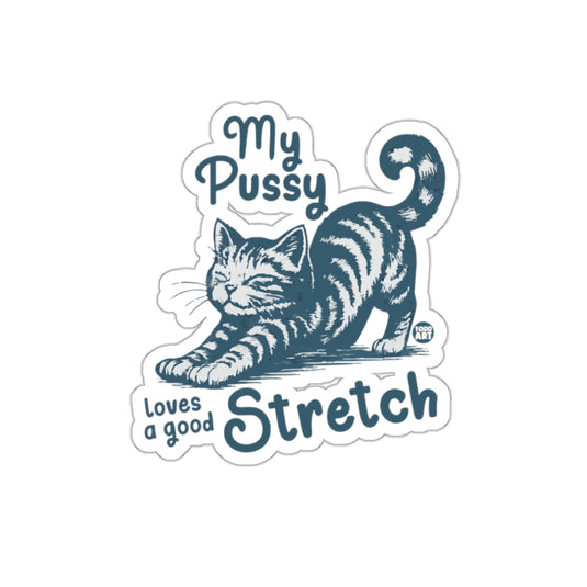 My Pussy Loves A Good Stretch Original Artwork sticker