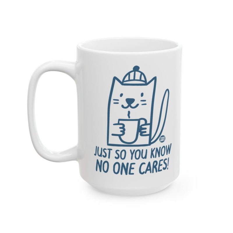 Load image into Gallery viewer, Just So You Know No One Cares Cat Mug
