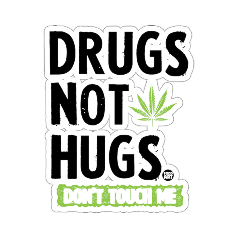 Load image into Gallery viewer, Drugs Not Hugs Dont Touch Me Cannabis Leaf 

