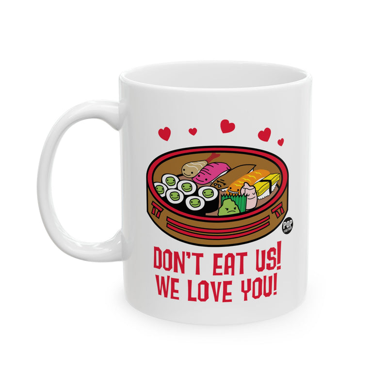 Load image into Gallery viewer, Don&#39;t Eat Us We Love You Sushi Mug
