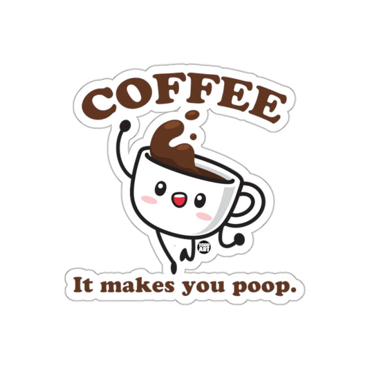 Coffee It Makes You Poop Sticker Design