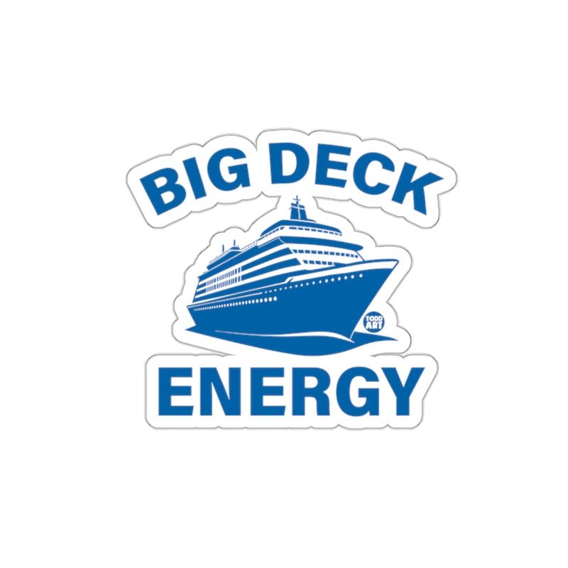 Load image into Gallery viewer, Big Deck Energy Sticker for Fun Nautical Enthusiasts
