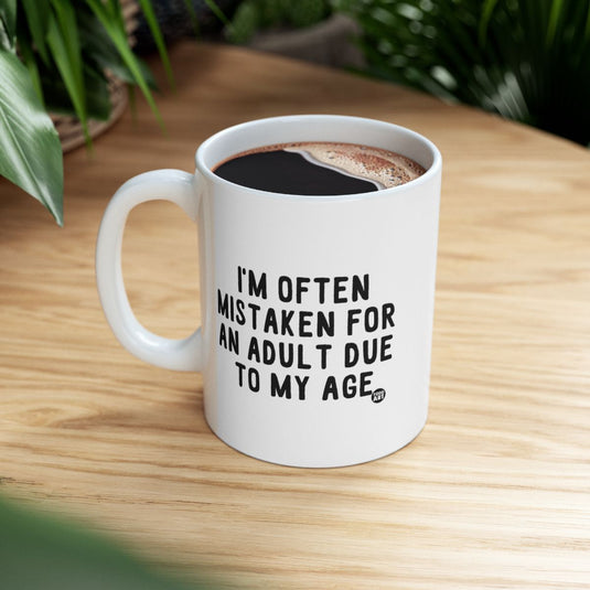 I'm Often Mistaken for an Adult Due to My Age Mug