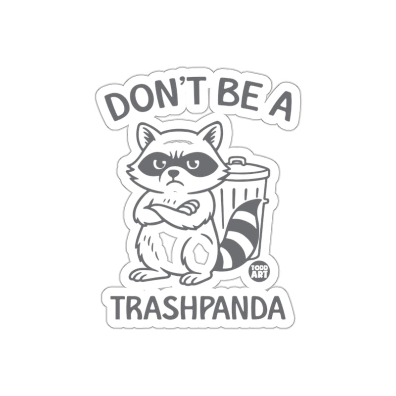 Load image into Gallery viewer, Don't Be A Trashpanda Raccoon Funny Animal Art sticker

