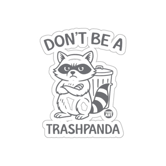 Don't Be A Trashpanda Raccoon Funny Animal Art sticker