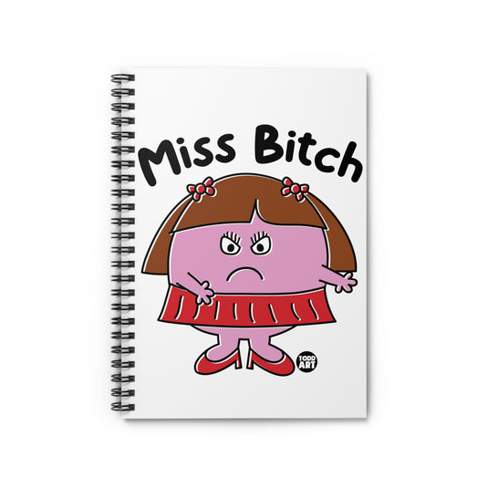 Miss Bitch Notebook Spiral Notebook - Ruled Line