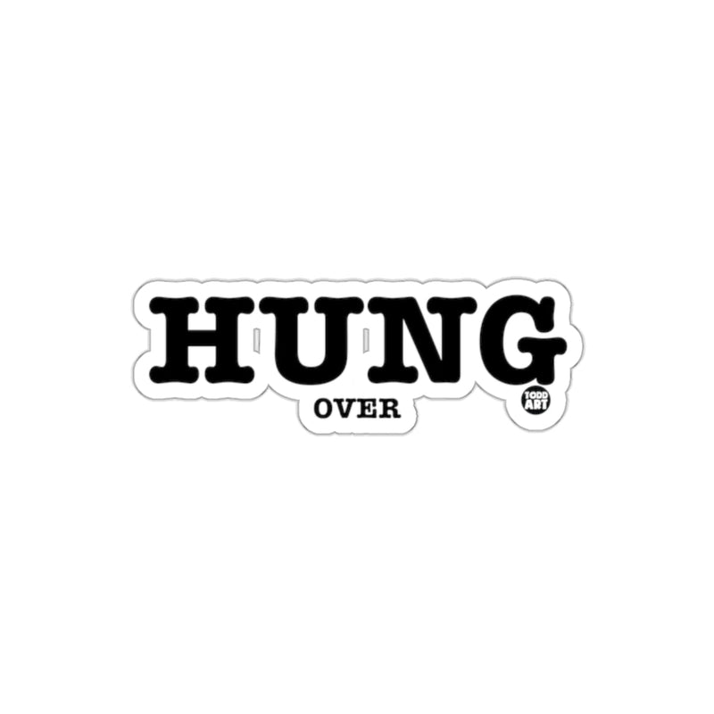 Load image into Gallery viewer, HUNG OVER Bold Typography Graphic Sticker Product
