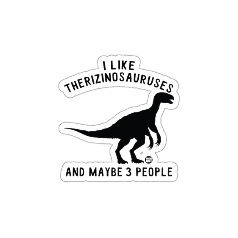 Load image into Gallery viewer, I Like Therizinosauruses and Maybe 3 People Sticker
