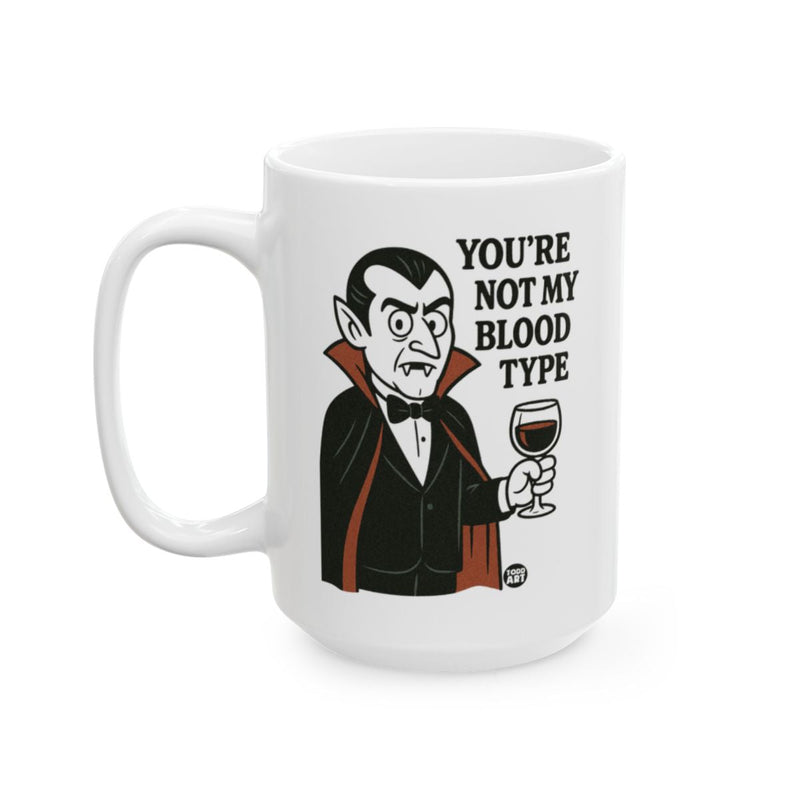 Load image into Gallery viewer, Dracula Coffee Mug You're Not My Blood Type Design
