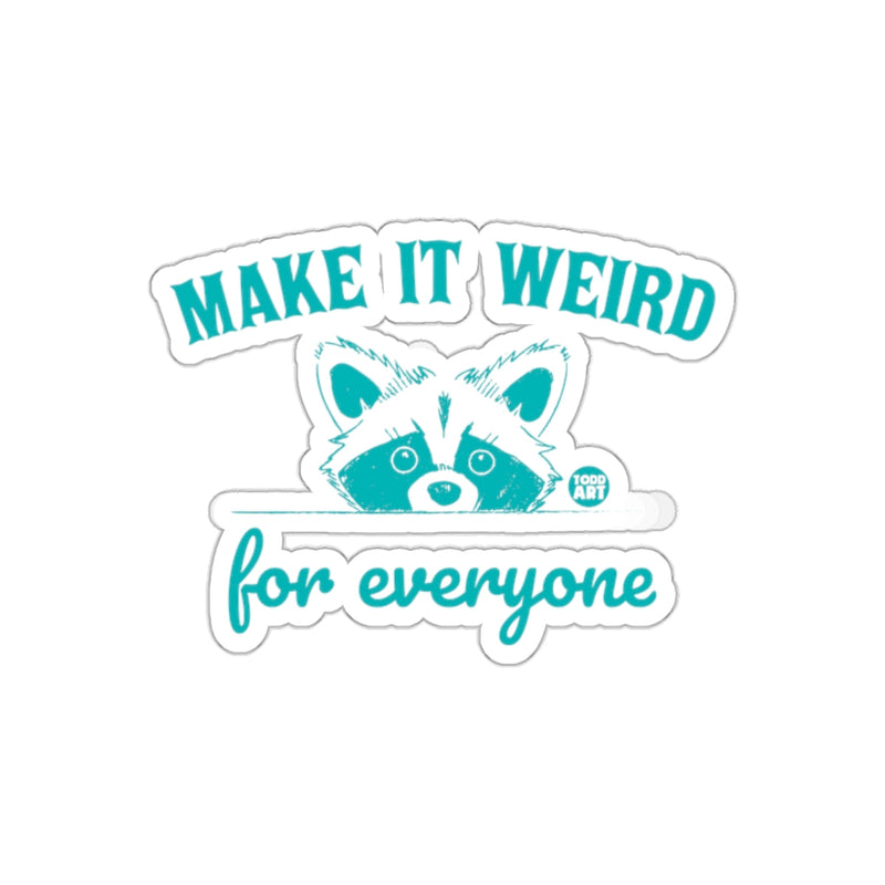 Load image into Gallery viewer, Make It Weird For Everyone Raccoon Design sticker
