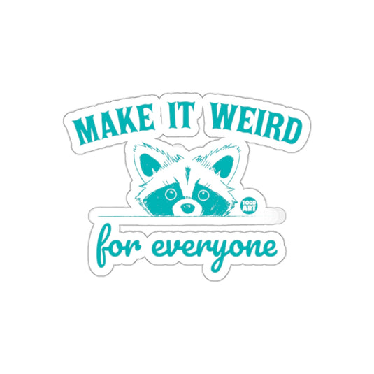 Make It Weird For Everyone Raccoon Design sticker
