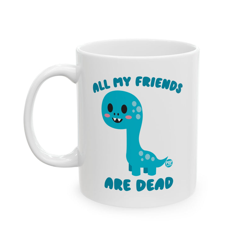 Load image into Gallery viewer, All My Friends Are Dead Dino Mug
