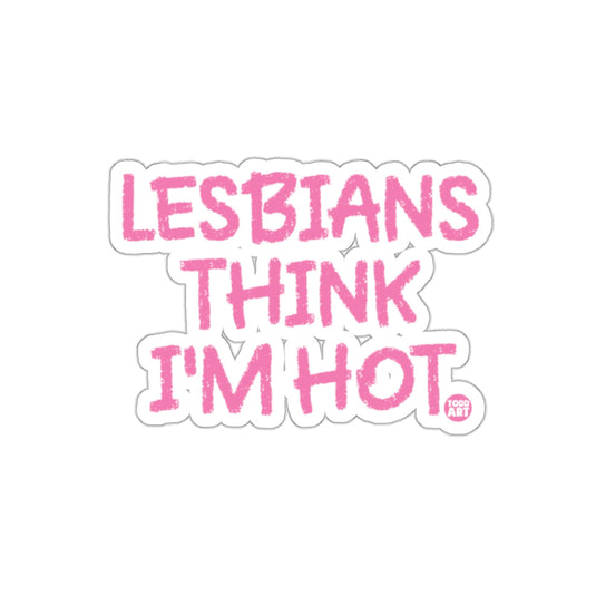 Lesbians Think I'm Hot Pink Text Sticker