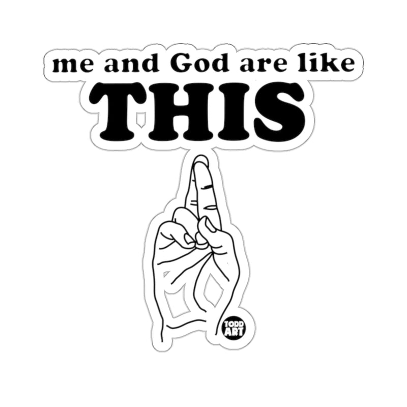 Load image into Gallery viewer, Me and God are like THIS graphic 
