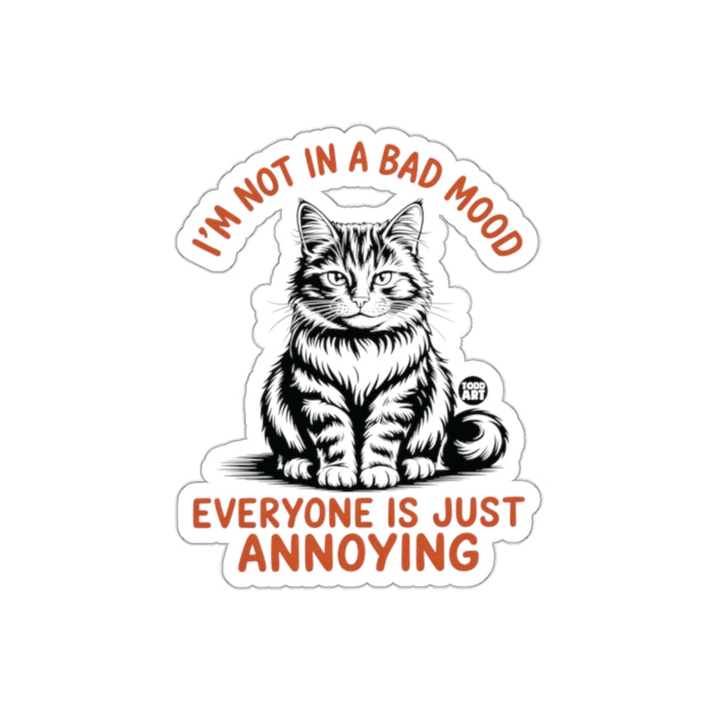 Load image into Gallery viewer, I'm Not in a Bad Mood Everyone Is Annoying Sticker
