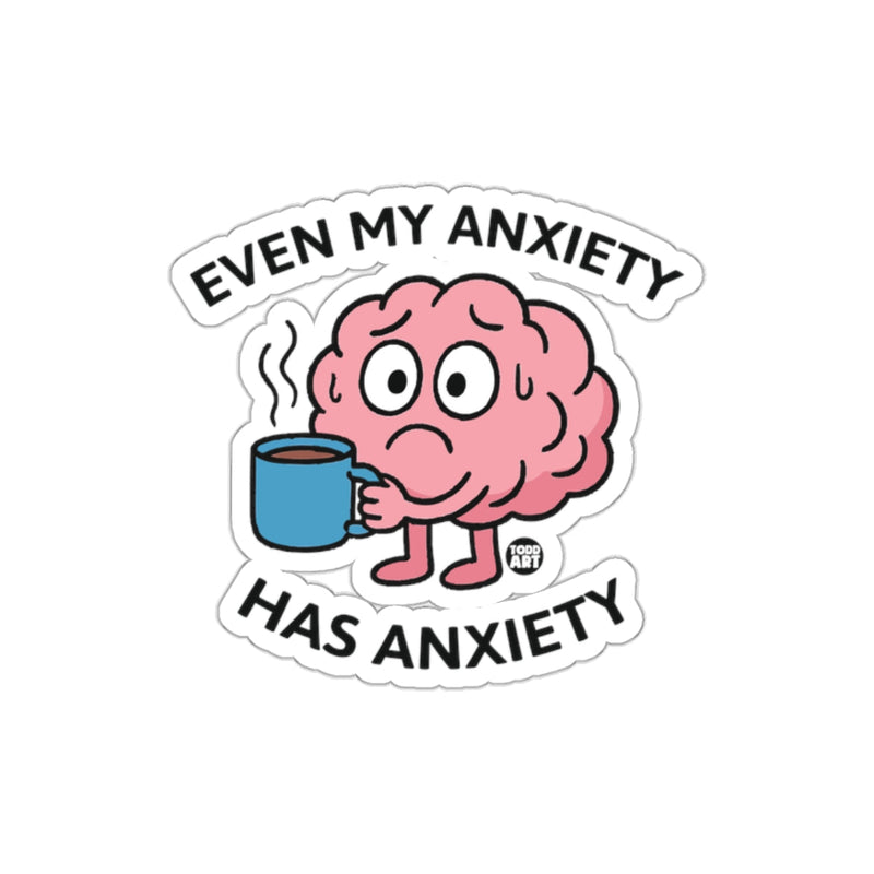 Load image into Gallery viewer, Even My Anxiety Has Anxiety Sticker
