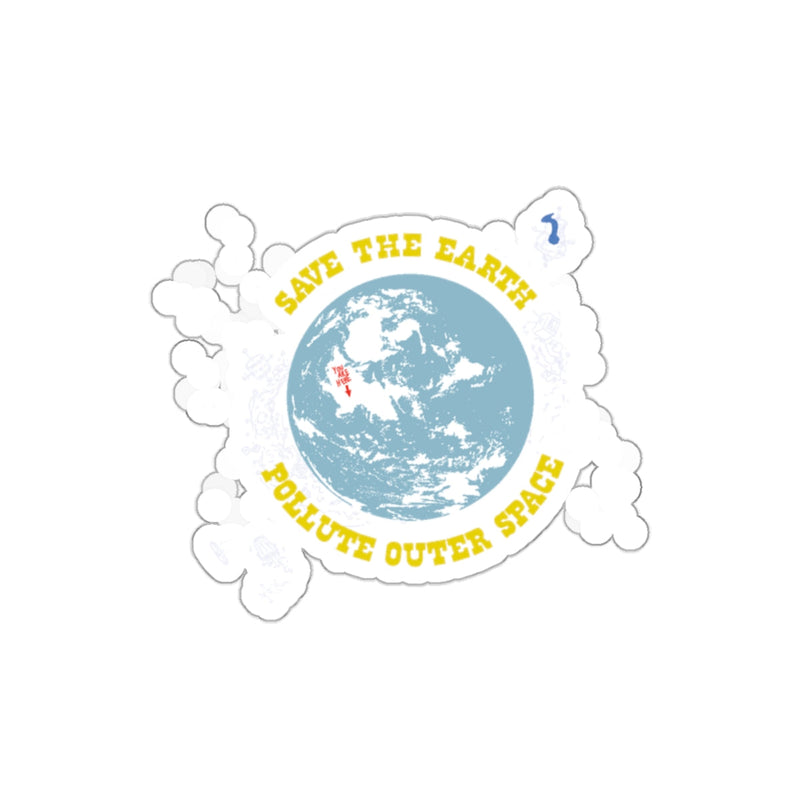 Load image into Gallery viewer, Save The Earth Pollute Outer Space Sticker
