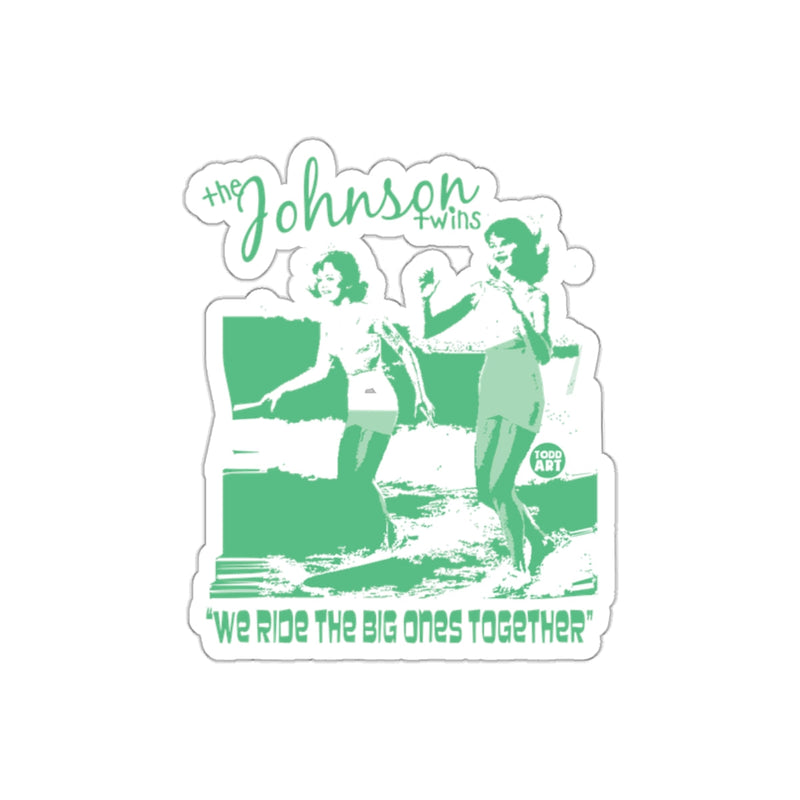 Load image into Gallery viewer, The Johnson Twins We Ride The Big Ones Together sticker
